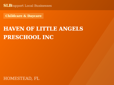 HAVEN OF LITTLE ANGELS PRESCHOOL INC — Childcare & Daycare in HOMESTEAD, FL