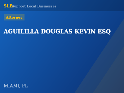 AGUILILLA DOUGLAS KEVIN ESQ — Attorney in MIAMI, FL
