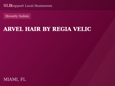 ARVEL HAIR BY REGIA VELIC — Beauty Salon in MIAMI, FL