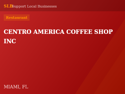 CENTRO AMERICA COFFEE SHOP INC — Restaurant in MIAMI, FL