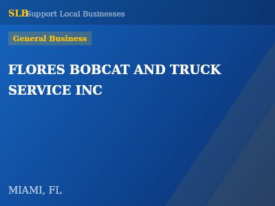 FLORES BOBCAT AND TRUCK SERVICE INC — General Business in MIAMI, FL