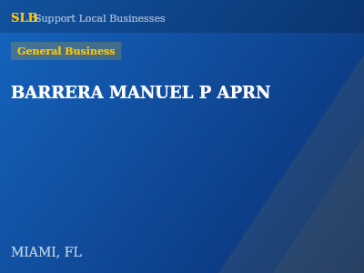 BARRERA MANUEL P APRN — General Business in MIAMI, FL