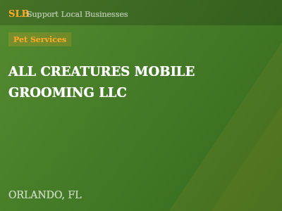 ALL CREATURES MOBILE GROOMING LLC — Pet Services in ORLANDO, FL