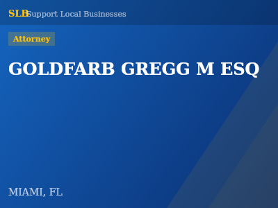 GOLDFARB GREGG M ESQ — Attorney in MIAMI, FL