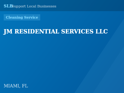 JM RESIDENTIAL SERVICES LLC — Cleaning Service in MIAMI, FL