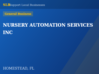 NURSERY AUTOMATION SERVICES INC — General Business in HOMESTEAD, FL
