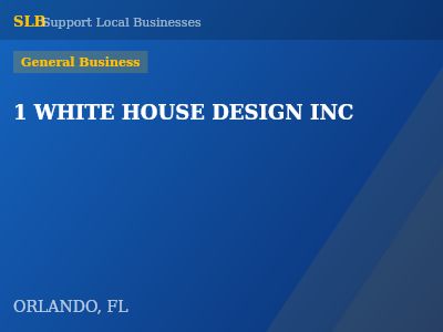 1 WHITE HOUSE DESIGN INC — General Business in ORLANDO, FL