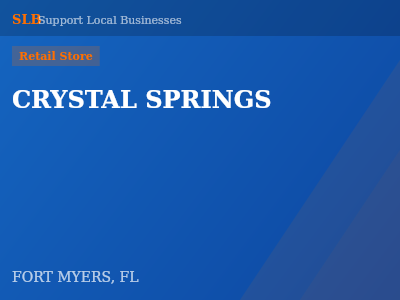CRYSTAL SPRINGS — Retail Store in FORT MYERS, FL