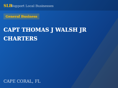 CAPT THOMAS J WALSH JR CHARTERS — General Business in CAPE CORAL, FL