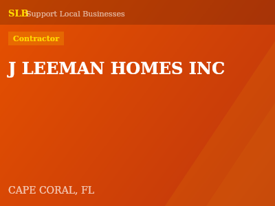 J LEEMAN HOMES INC — Contractor in CAPE CORAL, FL