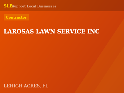 LAROSAS LAWN SERVICE INC — Contractor in LEHIGH ACRES, FL