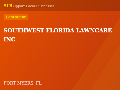 SOUTHWEST FLORIDA LAWNCARE INC — Contractor in FORT MYERS, FL