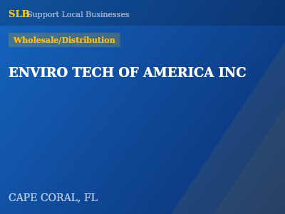ENVIRO TECH OF AMERICA INC — Wholesale/Distribution in CAPE CORAL, FL