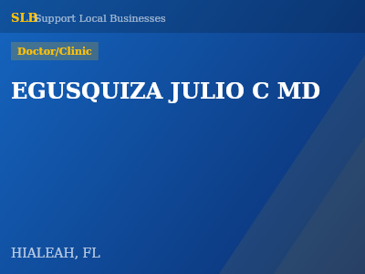 EGUSQUIZA JULIO C MD — Doctor/Clinic in HIALEAH, FL