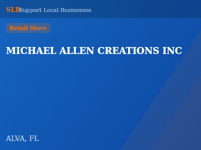 MICHAEL ALLEN CREATIONS INC — Retail Store in ALVA, FL