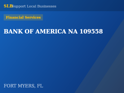 BANK OF AMERICA NA 109558 — Financial Services in FORT MYERS, FL