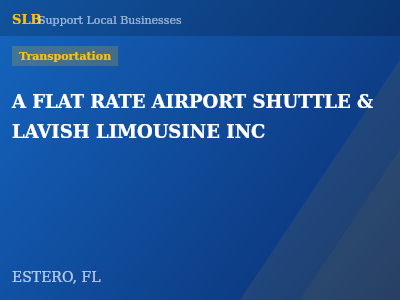 A FLAT RATE AIRPORT SHUTTLE & LAVISH LIMOUSINE INC — Transportation in ESTERO, FL