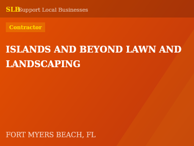 ISLANDS AND BEYOND LAWN AND LANDSCAPING — Contractor in FORT MYERS BEACH, FL
