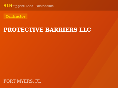 PROTECTIVE BARRIERS LLC — Contractor in FORT MYERS, FL