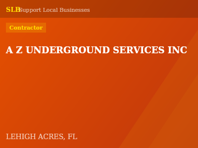 A Z UNDERGROUND SERVICES INC — Contractor in LEHIGH ACRES, FL