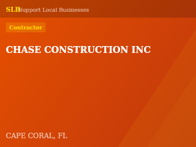 CHASE CONSTRUCTION INC — Contractor in CAPE CORAL, FL