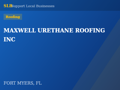 MAXWELL URETHANE ROOFING INC — Roofing in FORT MYERS, FL