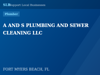 A AND S PLUMBING AND SEWER CLEANING LLC — Plumber in FORT MYERS BEACH, FL