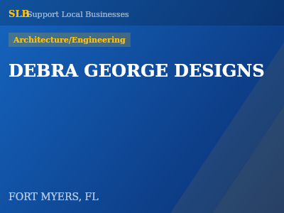 DEBRA GEORGE DESIGNS — Architecture/Engineering in FORT MYERS, FL