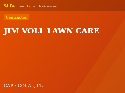 JIM VOLL LAWN CARE — Contractor in CAPE CORAL, FL