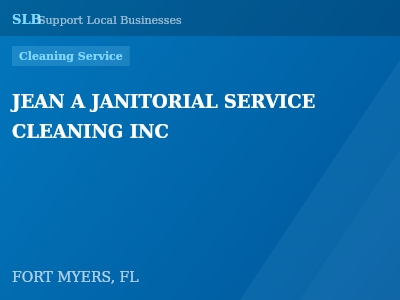 JEAN A JANITORIAL SERVICE CLEANING INC — Cleaning Service in FORT MYERS, FL