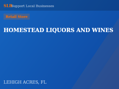 HOMESTEAD LIQUORS AND WINES — Retail Store in LEHIGH ACRES, FL