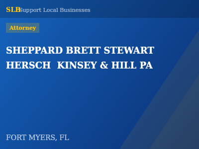 SHEPPARD BRETT STEWART HERSCH  KINSEY & HILL PA — Attorney in FORT MYERS, FL