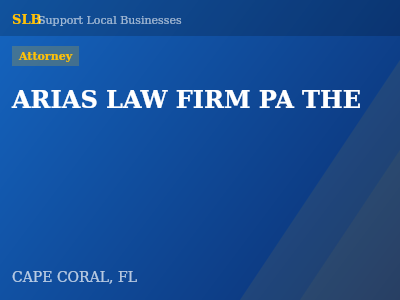 ARIAS LAW FIRM PA THE — Attorney in CAPE CORAL, FL