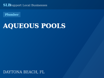 AQUEOUS POOLS — Plumber in DAYTONA BEACH, FL