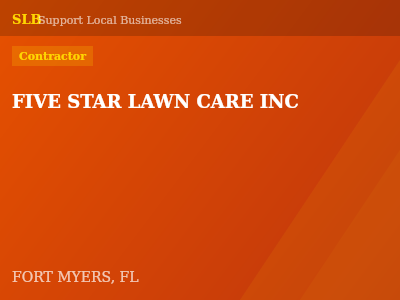 FIVE STAR LAWN CARE INC — Contractor in FORT MYERS, FL