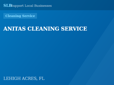ANITAS CLEANING SERVICE — Cleaning Service in LEHIGH ACRES, FL