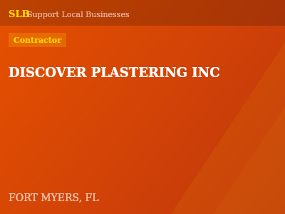 DISCOVER PLASTERING INC — Contractor in FORT MYERS, FL