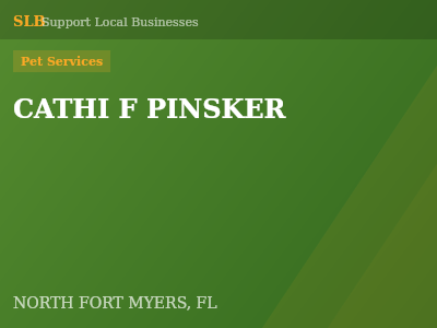 CATHI F PINSKER — Pet Services in NORTH FORT MYERS, FL