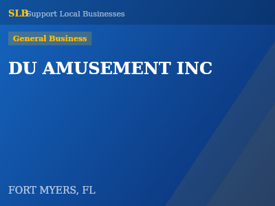 DU AMUSEMENT INC — General Business in FORT MYERS, FL