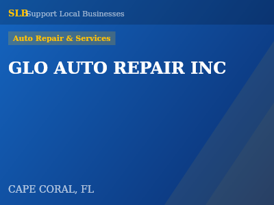 GLO AUTO REPAIR INC — Auto Repair & Services in CAPE CORAL, FL