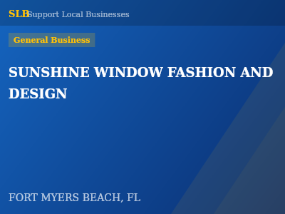 SUNSHINE WINDOW FASHION AND DESIGN — General Business in FORT MYERS BEACH, FL