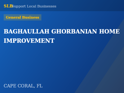 BAGHAULLAH GHORBANIAN HOME IMPROVEMENT — General Business in CAPE CORAL, FL