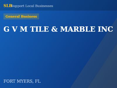 G V M TILE & MARBLE INC — General Business in FORT MYERS, FL