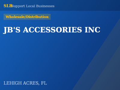 JB'S ACCESSORIES INC — Wholesale/Distribution in LEHIGH ACRES, FL