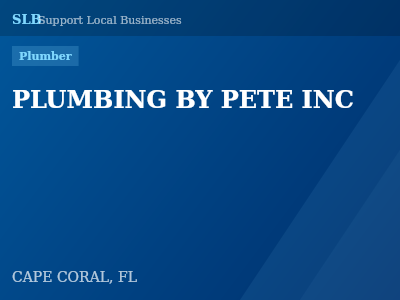 PLUMBING BY PETE INC — Plumber in CAPE CORAL, FL