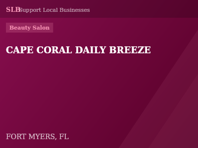 CAPE CORAL DAILY BREEZE — Beauty Salon in FORT MYERS, FL