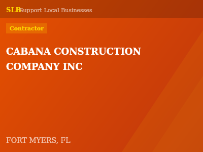 CABANA CONSTRUCTION COMPANY INC — Contractor in FORT MYERS, FL