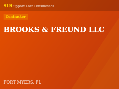 BROOKS & FREUND LLC — Contractor in FORT MYERS, FL