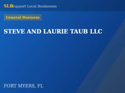 STEVE AND LAURIE TAUB LLC — General Business in FORT MYERS, FL