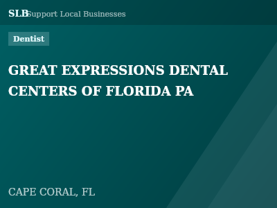 GREAT EXPRESSIONS DENTAL CENTERS OF FLORIDA PA — Dentist in CAPE CORAL, FL